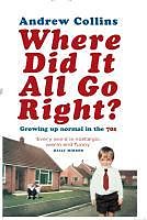 eBook (epub) Where Did It All Go Right? de Andrew Collins