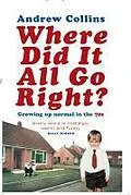 E-Book (epub) Where Did It All Go Right? von Andrew Collins