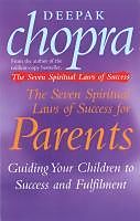 eBook (epub) The Seven Spiritual Laws Of Success For Parents de Deepak Chopra