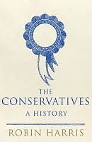 eBook (epub) The Conservatives - A History de Robin Harris