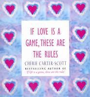 eBook (epub) If Love Is A Game, These Are The Rules de Cherie Carter-Scott