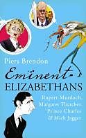 eBook (epub) Eminent Elizabethans de Piers Brendon