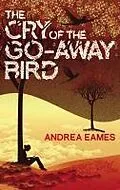 E-Book (epub) The Cry of the Go-Away Bird von Andrea Eames