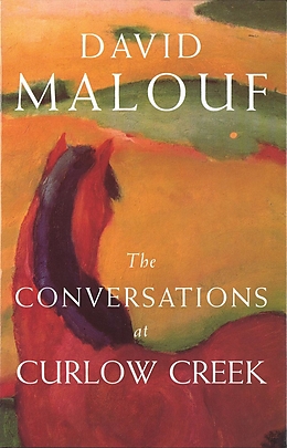 E-Book (epub) The Conversations At Curlew Creek von David Malouf