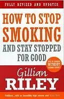 E-Book (epub) How To Stop Smoking And Stay Stopped For Good von Gillian Riley