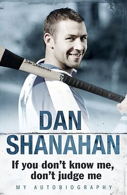 eBook (epub) Dan Shanahan - If you don't know me, don't judge me de Dan Shanahan