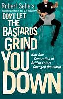 eBook (epub) Don't Let the Bastards Grind You Down de Robert Sellers