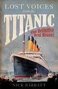 E-Book (epub) Lost Voices from the Titanic von Nick Barratt