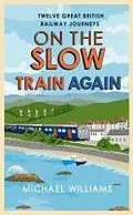 E-Book (epub) On the Slow Train Again von Michael Williams
