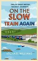 E-Book (epub) On the Slow Train Again von Michael Williams