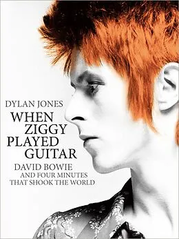 E-Book (epub) When Ziggy Played Guitar von Dylan Jones