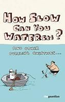 eBook (epub) How Slow Can you Waterski? de Guardian News and Media Ltd