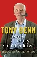 E-Book (epub) Letters To My Grandchildren von Tony Benn