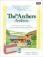 E-Book (epub) The Archers Archives von Simon Frith, Chris Arnot