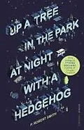 E-Book (epub) Up a Tree in the Park at Night with a Hedgehog von Paul Robert Smith