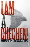E-Book (epub) I am a Chechen! von German Sadulaev