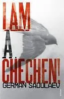 E-Book (epub) I am a Chechen! von German Sadulaev