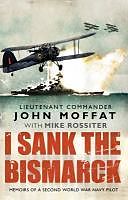 eBook (epub) I Sank The Bismarck de John Moffat