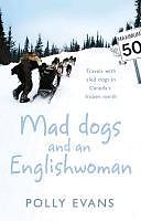 eBook (epub) Mad Dogs And An Englishwoman de Polly Evans