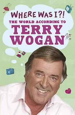E-Book (epub) Where Was I?! von Terry Wogan