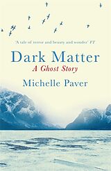 Poche format B Dark Matter de Michelle Paver