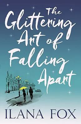 E-Book (epub) Glittering Art of Falling Apart von Ilana Fox