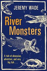 Poche format B River Monsters de Jeremy Wade