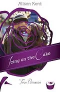 E-Book (epub) Icing on the Cake von Alison Kent