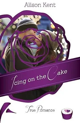 E-Book (epub) Icing on the Cake von Alison Kent