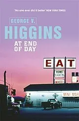 Kartonierter Einband (Kt) At End of Day von George V. Higgins