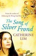 E-Book (epub) Song of Silver Frond von Catherine Lim