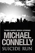 E-Book (epub) Suicide Run: Three Harry Bosch Stories von Michael Connelly