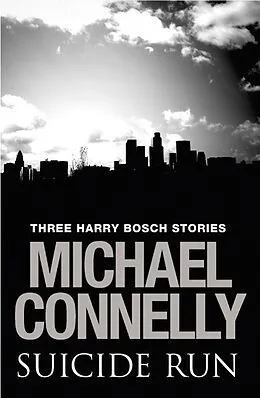 E-Book (epub) Suicide Run: Three Harry Bosch Stories von Michael Connelly