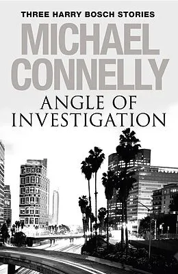E-Book (epub) Angle of Investigation: Three Harry Bosch Short Stories von Michael Connelly