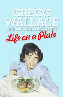 E-Book (epub) Life on a Plate von Gregg Wallace