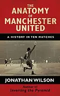 E-Book (epub) Anatomy of Manchester United von Jonathan Wilson
