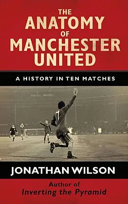 E-Book (epub) Anatomy of Manchester United von Jonathan Wilson