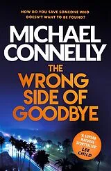 Kartonierter Einband The Wrong Side of Goodbye von Michael Connelly