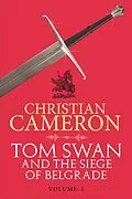 E-Book (epub) Tom Swan and the Siege of Belgrade: Part One von Christian Cameron