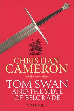 E-Book (epub) Tom Swan and the Siege of Belgrade: Part One von Christian Cameron