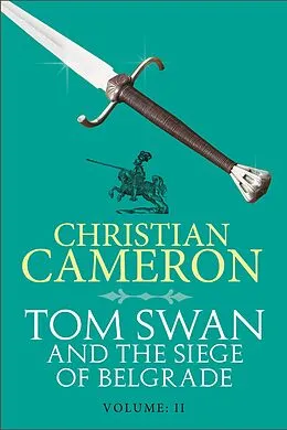 E-Book (epub) Tom Swan and the Siege of Belgrade: Part Two von Christian Cameron