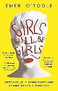 Couverture cartonnée Girls Will Be Girls de O'Toole Emer