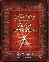Kartonierter Einband The Key to Living the Law of Attraction von Jack Canfield