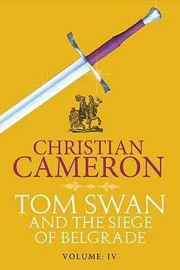 E-Book (epub) Tom Swan and the Siege of Belgrade: Part Four von Christian Cameron