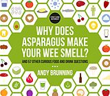 eBook (epub) Why Does Asparagus Make Your Wee Smell? de Andy Brunning