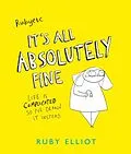 E-Book (epub) It's All Absolutely Fine von Ruby Elliot