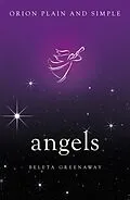 E-Book (epub) Angels, Orion Plain and Simple von Beleta Greenaway