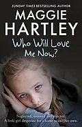E-Book (epub) Who Will Love Me Now? von Maggie Hartley