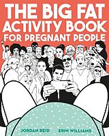 Couverture cartonnée The Big Fat Activity Book for Pregnant People de Jordan Reid, Erin Williams