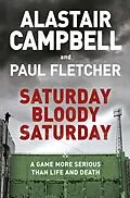 E-Book (epub) Saturday Bloody Saturday von Alastair Campbell, Paul Fletcher